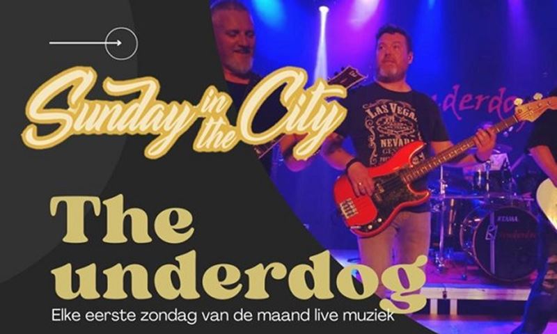 Zondag is het 'Sunday in the City' met coverband 'Underdog'