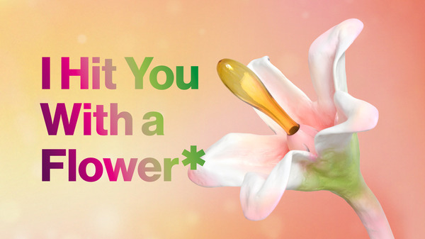 I Hit You With a Flower